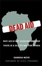 Dead aid by Dambisa Moyo