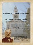 Cover of: The complete collected works of Dr. Phineas Parkhurst Quimby: in order of subject matter