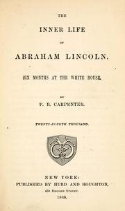 Cover of: The inner life of Abraham Lincoln: six months at the White House.