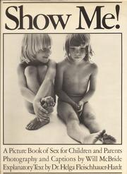 Cover of: Show me!: A picture book of sex for children and parents