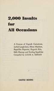 Cover of: 2,000 insults for all occasions: a caravan of capsule caricatures, lethal laugh-lines, merry mayhem, rapid-fire repartee, roguish ribs, salty slayings and sizzling squelches