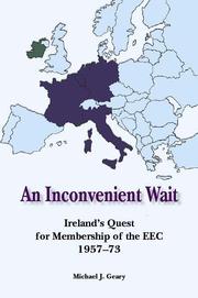 An inconvenient wait : Ireland's quest for membership of the EEC, 1957-73