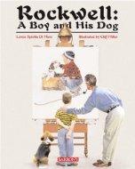 Rockwell: A Boy and His Dog by Loren Spiotta DiMare, Cliff Miller