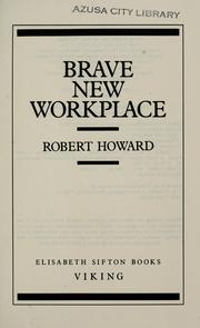 Cover of: Brave new workplace by Howard, Robert