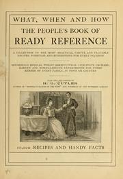 Cover of: What, when and how: the people's book of ready reference ; a collection of the most practical, useful and valuable recipes, formulas and suggestions for every occasion