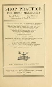 Cover of: Shop practice for home mechanics by Raymond F. Yates