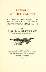 Cover of: Lincoln and his Cabinet: a lecture delivered before the New Haven Colony Historical Society, Tuesday, March 10, 1896.