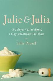 Cover of: Julie and Julia: my year of cooking dangerously