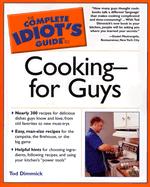 Cover of: The complete idiot's guide to cooking--for guys by Tod Dimmick
