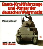 Beute-Kraftfahrzeuge und -Panzer der deutschen Wehrmacht by Walter J. Spielberger