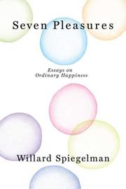 Seven pleasures : essays on ordinary happiness