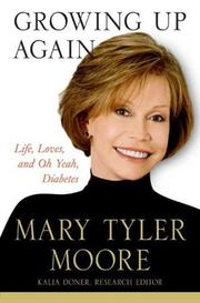 Cover of: Growing up again by Mary Tyler Moore