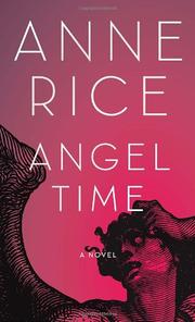Book: Angel time By Anne Rice