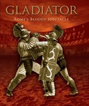 Cover of: Gladiator: Rome's bloody spectacle