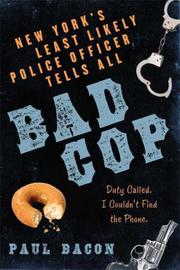 Cover of: Bad cop: New York's least likely police officer tells all