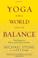 Cover of: Yoga for a world out of balance