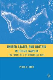 United States and Britain in Diego Garcia by Peter H. Sand