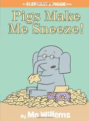 Cover of: Pigs Make Me Sneeze! (An Elephant and Piggie Book)