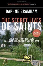 Cover of: The Secret Lives of Saints: Child Brides and Lost Boys in Canada's Polygamous Mormon Sect