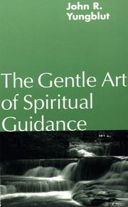 The gentle art of spiritual guidance by John R. Yungblut