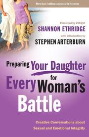 Cover of: Preparing Your Daughter for Every Woman's Battle: Creative Conversations About Sexual and Emotional Integrity (The Every Man Series)