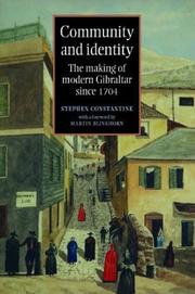 Community and identity : the making of modern Gibraltar since 1704