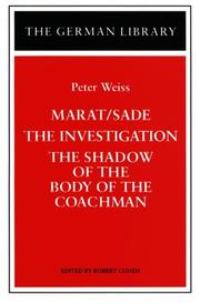 Marat/Sade ; The investigation ; and The shadow of the body of the coachman by Peter Weiss