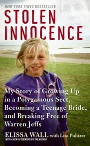 Cover of: Stolen Innocence: my story of growing up in a polygamous sect, becoming a teenage bride, and breaking free of Warren Jeffs