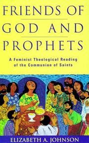 Cover of: Friends of God and prophets: a feminist theological reading of the communion of saints