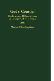 Cover of: God's Courtier: Configuring a Different Grace in George Herbert's Temple