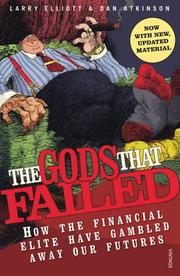 The gods that failed : how the financial elite have gambled away our futures