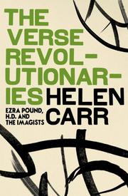 The verse revolutionaries : Ezra Pound, H.D. and The Imagists