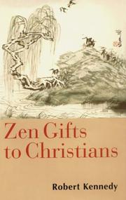 Zen gifts to Christians by Kennedy, Robert E.