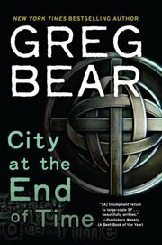 Cover of: City at the End of Time by Greg Bear