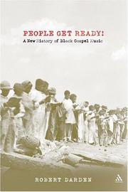 People Get Ready! A New History of Black Gospel Music by Bob Darden