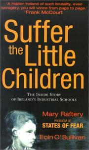 Cover of: Suffer the Little Children: The Inside Story of Ireland's Industrial Schools