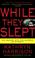 Cover of: While They Slept