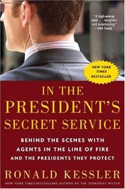 Cover of: In the President's Secret Service: Behind the Scenes with Agents in the Line of Fire and the Presidents They Protect