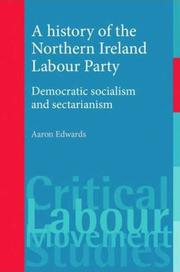 A history of the Northern Ireland Labour Party : democratic socialism and sectarianism