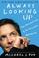 Cover of: Always Looking Up
