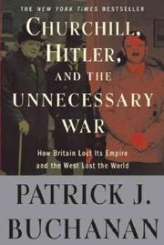 Cover of: Churchill, Hitler, and "The Unnecessary War" by Patrick J. Buchanan