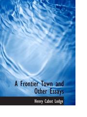 Cover of: A Frontier Town and Other Essays