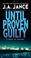 Cover of: Until Proven Guilty (J. P. Beaumont Mysteries)