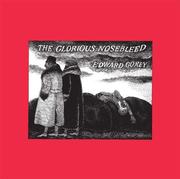 The Glorious Nosebleed by Edward Gorey