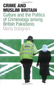 Cover of: Crime and Muslim Britain: Race, Culture and the Politics of Criminology among British Pakistanis (Library of Crime and Criminology)