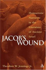 Cover of: Jacob's wound: homoerotic narrative in the literature of ancient Israel