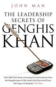 The leadership secrets of Genghis Khan