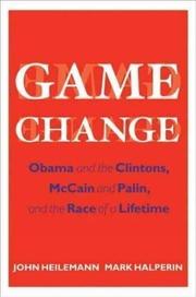 Cover of: Game Change by John Heilemann, Mark Halperin