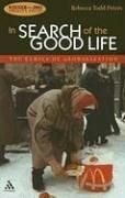 Cover of: In Search of the Good Life: The Ethics of Globalization