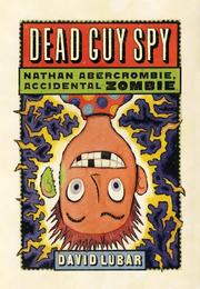 Cover of: Dead Guy Spy (Nathan Abercrombie, Accidental Zombie) by David Lubar